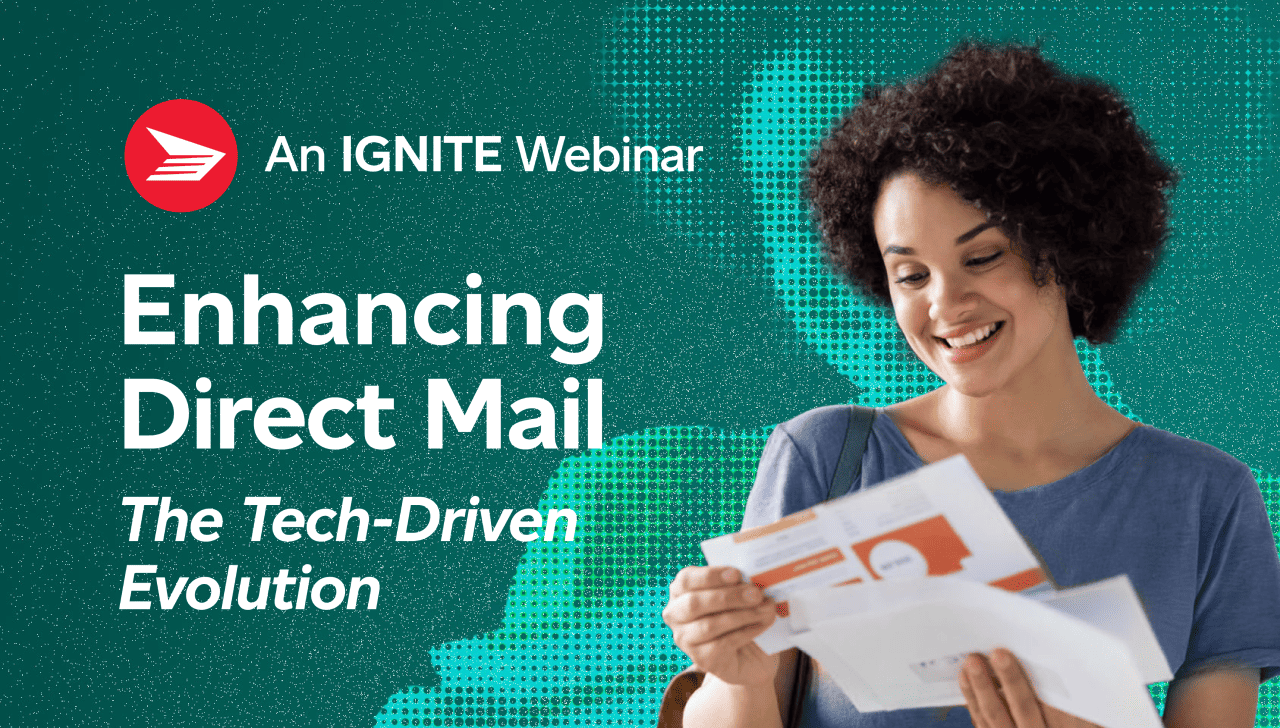 Enhancing direct mail: The tech-driven evolution. An Ignite webinar.” A woman reads direct mail pieces and smiles.